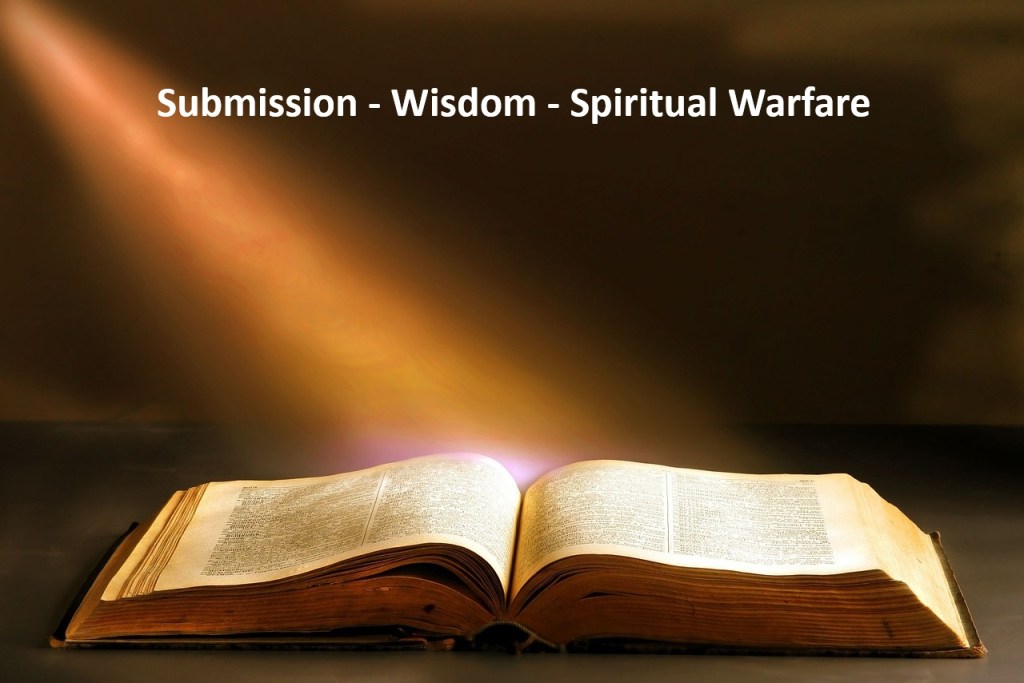 An Ongoing Prayer of Submission, Wisdom, and Spiritual&nbsp;Warfare